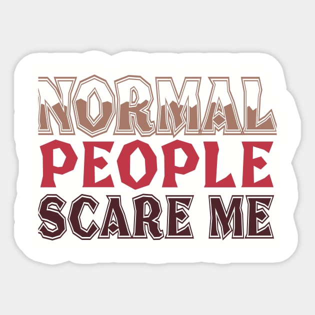 Normal People Scare Me Sticker by VintageArtwork